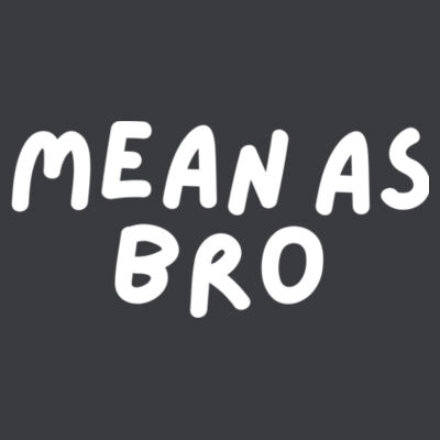 Mean as bro Youth Staple Cotton Tee Design