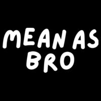 Mean as bro - Mens cotton tee Design