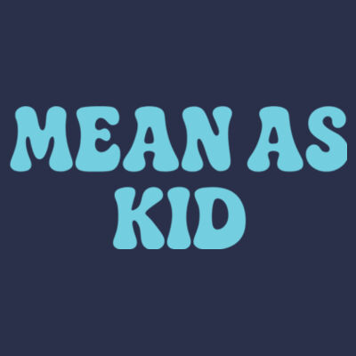 Mean as Kid - Kids Cotton Tee Design