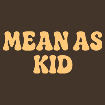 Mean as kid - Kids Cotton Tee Design