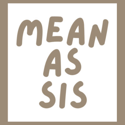 Mean as sis - Womens Box Hood Design