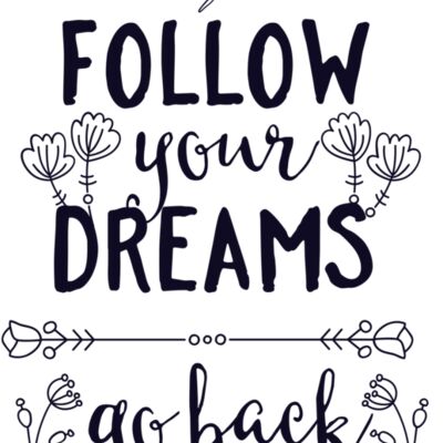 Follow Your Dreams Go Back To Bed Thumbnail