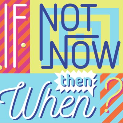 If Not Now Then When? Thumbnail